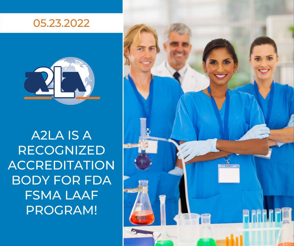 A2LA is a recognized AB for FDA FSMA LAAF Program.
